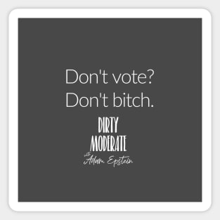 Dirty Moderate Don't vote? Sticker